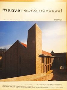 Csontos György - Régi-új Magyar Építőművészet 2006/2. [antikvár]