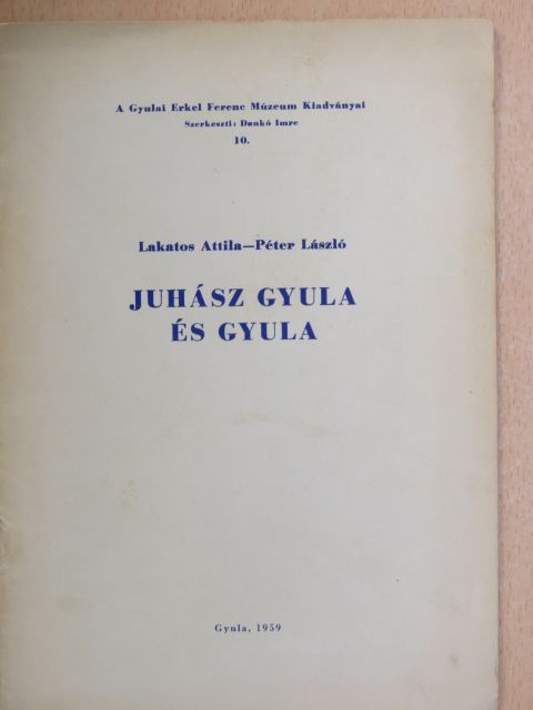 Lakatos Attila - Juhász Gyula és Gyula [antikvár]