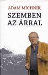 Michnik, Adam - Szemben az árral [antikvár]