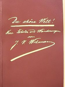 J. V. Widmann - Du schöne Welt! (gótbetűs) [antikvár]