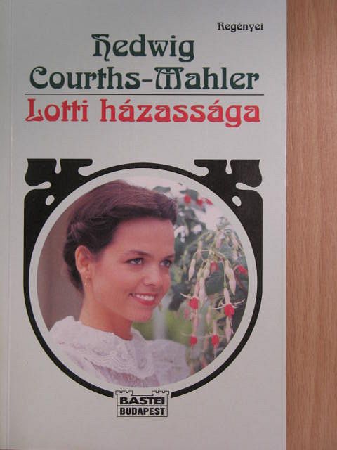 Hedwig Courths-Mahler - Lotti házassága [antikvár]