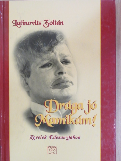 Latinovits Zoltán - Drága jó Mamikám! [antikvár]