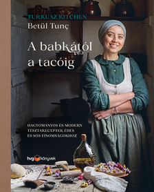 Betül Tunc - A babkától a tacóig