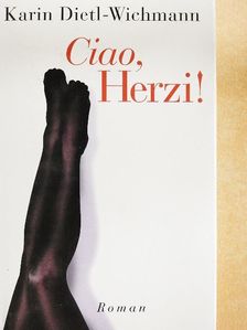 Karin Dietl-Wichmann - Ciao, Herzi! [antikvár]
