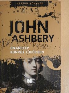 John Ashbery - Önarckép konvex tükörben [antikvár]