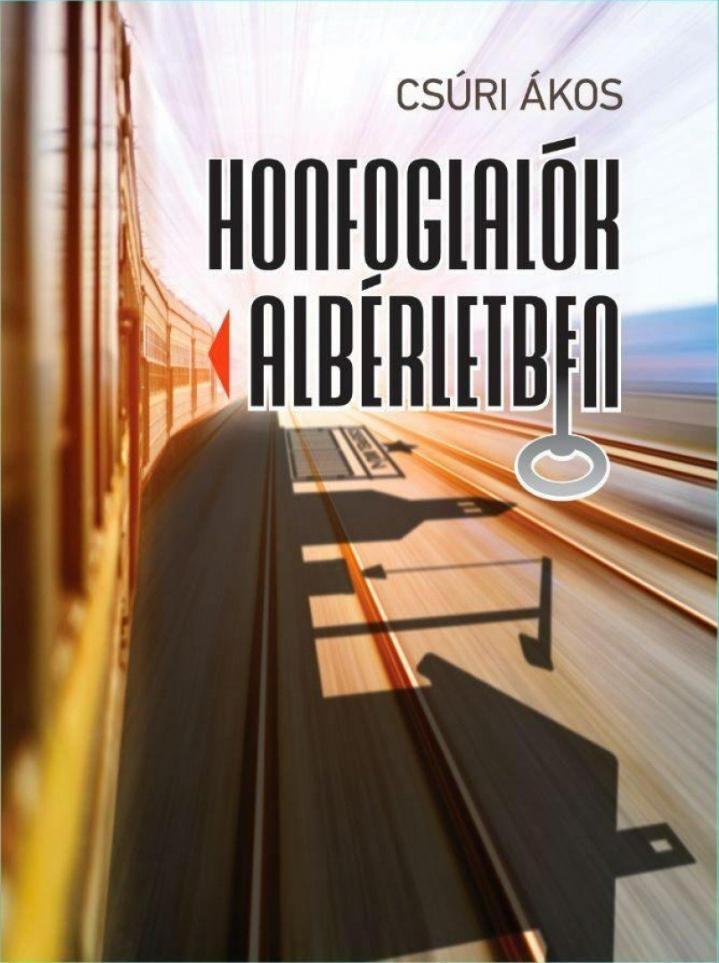 Csúri Ákos - Honfoglalók albérletben [antikvár]
