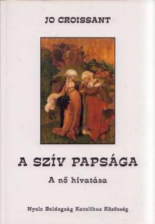 JO CROISSANT - A szív papsága [antikvár]