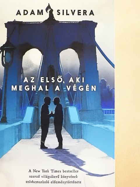Adam Silvera - Az első, aki meghal a végén [antikvár]