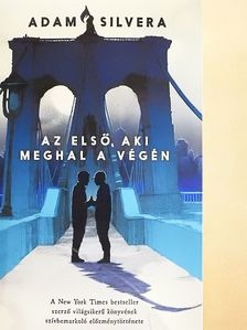Adam Silvera - Az első, aki meghal a végén [antikvár]