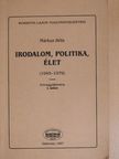 Márkus Béla - Irodalom, politika, élet I. [antikvár]