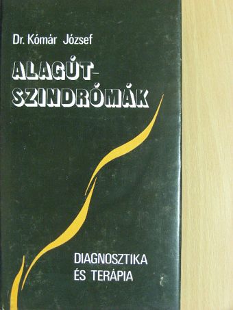 Dr. Kómár József - Alagútszindrómák [antikvár]