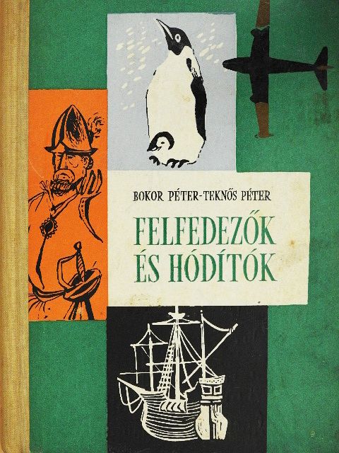 Bokor Péter - Felfedezők és hódítók [antikvár]