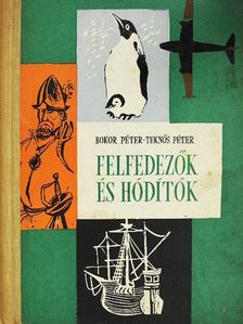 Bokor Péter - Felfedezők és hódítók [antikvár]