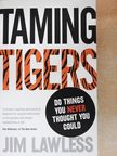 Jim Lawless - Taming tigers (dedikált példány) [antikvár]