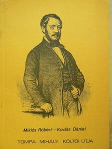 Kováts Dániel - Tompa Mihály költői útja [antikvár]