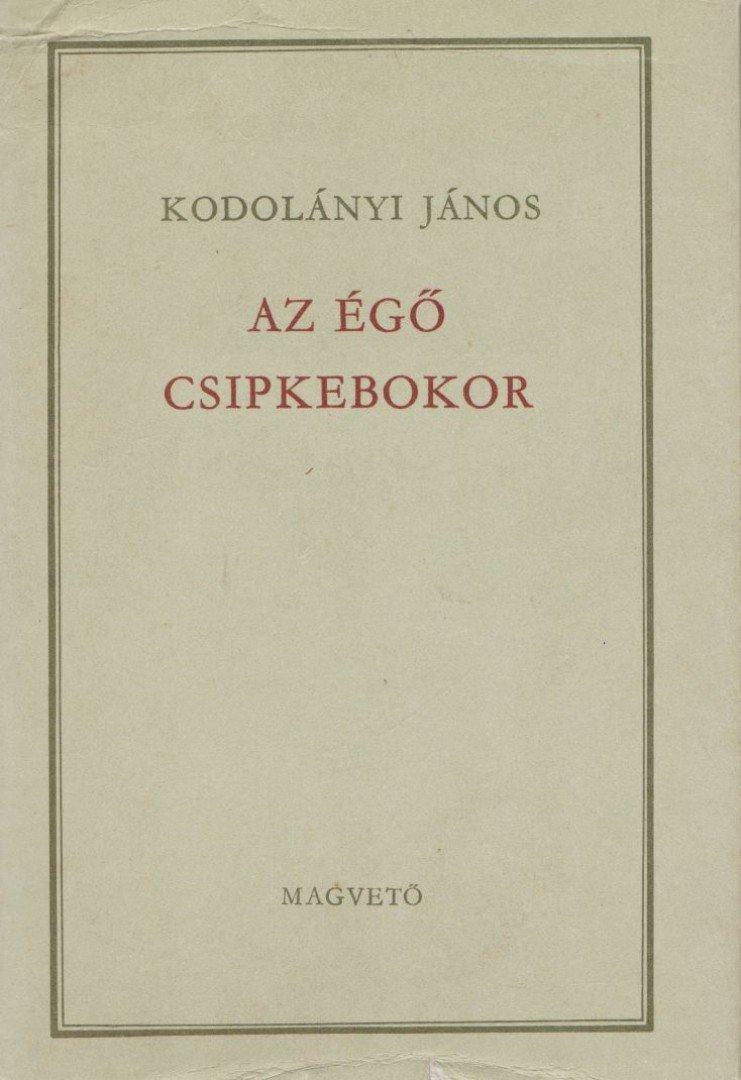 KODOLÁNYI JÁNOS - Az égő csipkebokor [antikvár]