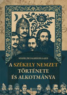 Szádeczky - Kardoss Lajos - A székely nemzet története és alkotmánya