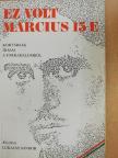 Birányi Ákos - Ez volt március 15-e [antikvár]