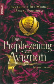 Emmanuelle Rey-Magnan, Pascal Fontanille - Die Prophezeiung von Avignon [antikvár]