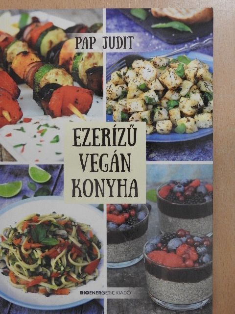 Pap Judit - Ezerízű vegán konyha [antikvár]