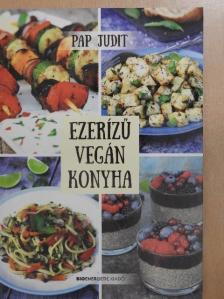Pap Judit - Ezerízű vegán konyha [antikvár]