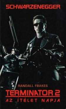 Frakes, Randall - Terminator 2. - Az ítélet napja [antikvár]