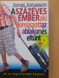 Jonas Jonasson - A százéves ember, aki kimászott az ablakon és eltűnt [antikvár]