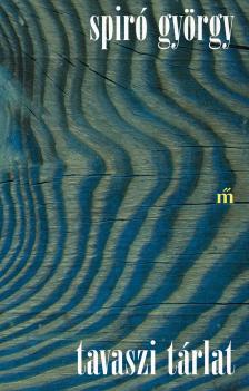 Spiró György - Tavaszi tárlat [eKönyv: epub, mobi]