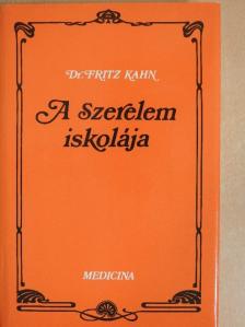 Dr. Fritz Kahn - A Szerelem iskolája [antikvár]