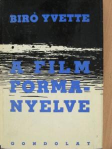 Biró Yvette - A film formanyelve [antikvár]