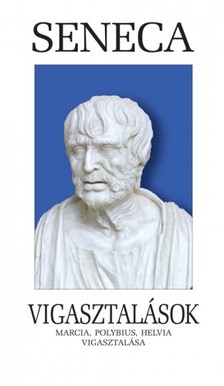 Seneca, L. A. - Vigasztalások [eKönyv: epub, mobi]