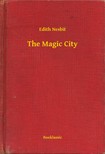 Edith Nesbit - The Magic City [eKönyv: epub, mobi]