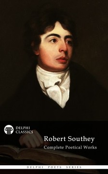 Southey Robert - Complete Works of Robert Southey (Illustrated) [eKönyv: epub, mobi]