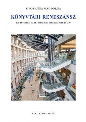 Sipos Anna Magdolna - Könyvtári reneszánsz [eKönyv: epub, mobi]