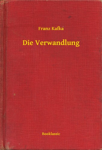 Franz Kafka - Die Verwandlung [eKönyv: epub, mobi]