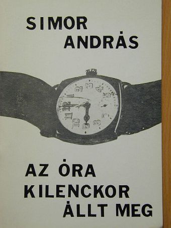 Simor András - Az óra kilenckor állt meg [antikvár]