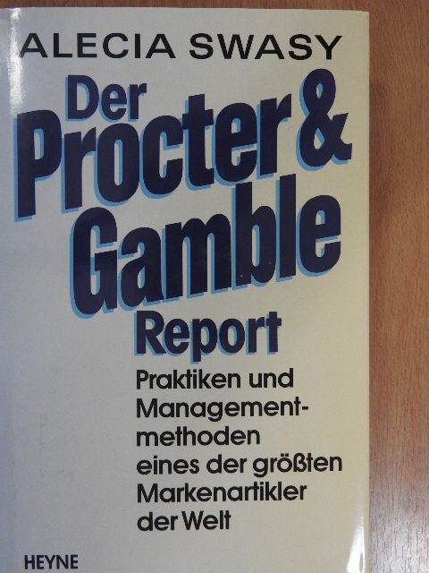 Alecia Swasy - Der Procter & Gamble-Report [antikvár]