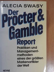 Alecia Swasy - Der Procter & Gamble-Report [antikvár]