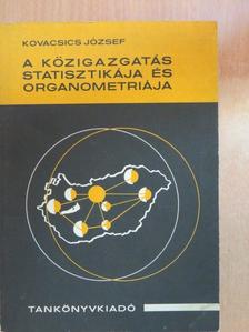 Dr. Kovacsics József - A közigazgatás statisztikája és organometriája [antikvár]