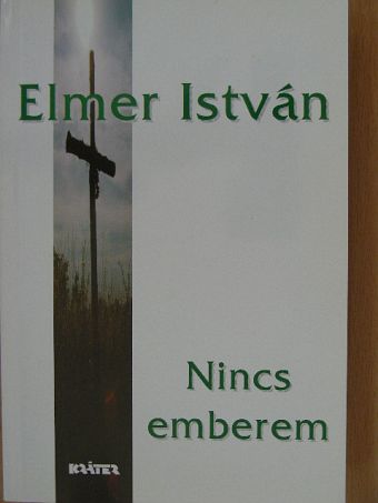 Elmer István - Nincs emberem [antikvár]
