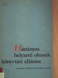 Bartos Éva - Hátrányos helyzetű olvasók könyvtári ellátása [antikvár]