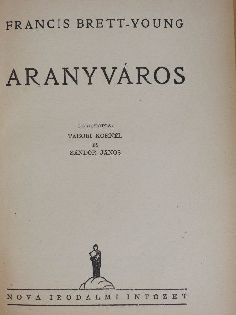 Francis Brett-Young - Aranyváros [antikvár]