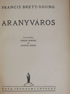 Francis Brett-Young - Aranyváros [antikvár]