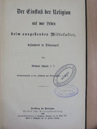 Wilhelm Schmitz - Der Einfluss der Religion auf das Leben heim ausgehenden Mittelalter, besonders in Dänemark (gótbetűs) [antikvár]