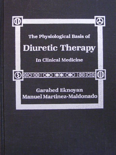 Garabed Eknoyan - The physiological Basis of diuretic therapy in clinical medicine [antikvár]