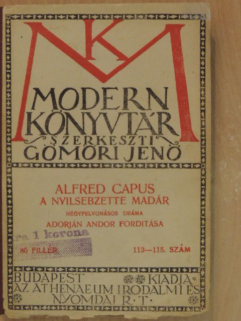 Alfred Capus - A nyilsebzette madár [antikvár]
