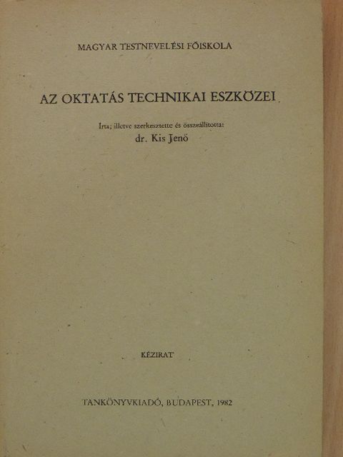 Dr. Kis Jenő - Az oktatás technikai eszközei [antikvár]