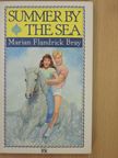 Marian Flandrick Bray - Summer by the sea [antikvár]