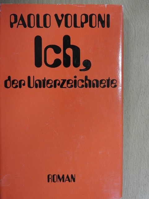 Paolo Volponi - Ich, der Unterzeichnete [antikvár]