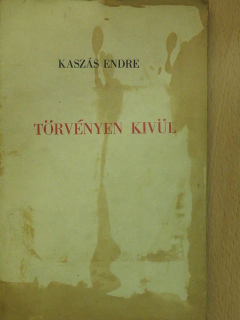 Kaszás Endre - Törvényen kivül (dedikált példány) [antikvár]